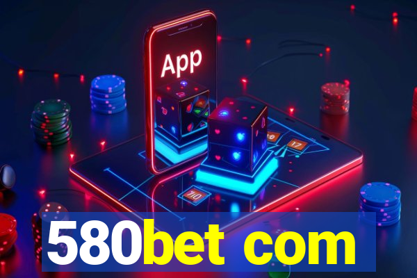 580bet com